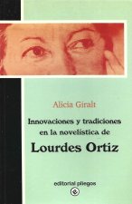 INNOVACIONES Y TRADICIONES EN LA NOVELISTICA DE LOURDES ORTIZ