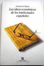 IDEAS ECONOMICAS DE LOS INTELECTUALES ESPAÑOLES, LAS