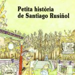 PETITA HISTORIA DE SANTIAGO RUSIÑOL