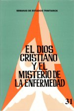 El Dios cristiano y el misterio de la enfermedad