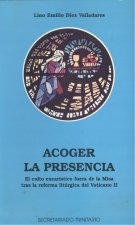Acoger la presencia. El culto eucar­stico fuera de la Misa