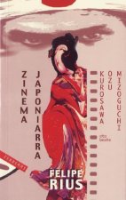 ZINEMA JAPONIARRA, KUROSAWA, OZU, MIZOGUCHI ETA BESTE