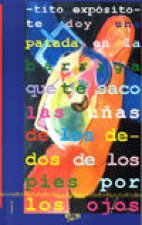 Te doy una patada en la barriga, que te saco las uñas de los dedos de los pies por los ojos