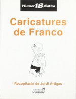 Caricatures de Franco. Reunides per Jordi Artigas.