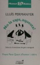 No la saps, aquesta?