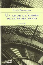 UN AMOR A L'OMBRA DE LA PEDRA BLAVA