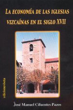 La econom­a de las iglesias vizca­nas en el s.XVII