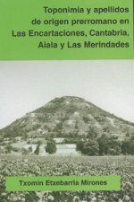 Toponimia y apellidos de origen prerromano en Las Encartaciones, Cantabria, Aiala y Las Merindades