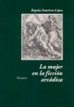 MUJER EN LA FICCION ARCADICA.