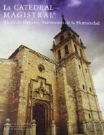 CATEDRAL MAGISTRAL ALCALA HENARES PATRIMONIO HUMANIDAD