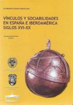 VINCULOS Y SOCIABILIDADES EN ESPAÑA E IBEROAMERICA SIGLOS XVI-XX