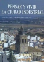 PENSAR Y VIVIR LA CIUDAD INDUSTRIAL