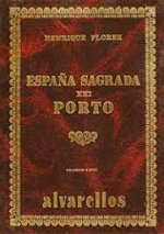 ESPAÑA SAGRADA XXI PORTO (DE LA GALICIA ANTIGUA)