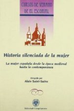 Historia silenciada de la mujer. La mujer española desde la época medieval hasta la contemporánea