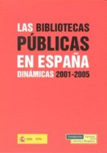 Las bibliotecas públicas en España. Dinámicas 2001-2005