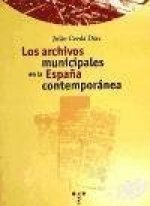 Los archivos municipales en la España contemporánea