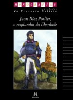 JUAN DIAZ PORLIER, O RESPLANDOR DA LIBERDADE