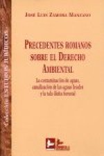 PROCEDENTES ROMANOS SOBRE EL DERECHO AMBIENTAL : CONTAMINACION AGUAS, CANALIZACION FECALES, TALA ILI