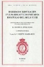 Barroco e Ilustración en las bibliotecas privadas españolas del siglo XVIII.