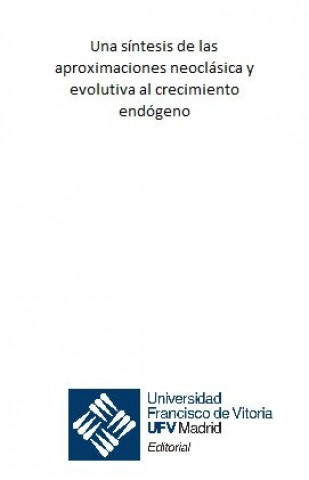 Una síntesis de las aproximaciones neoclásica y evolutiva al crecimiento endógeno