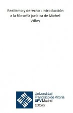 Realismo y derecho : introducción a la filosofía jurídica de Michel Villey
