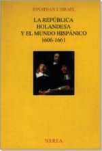 La república holandesa y el mundo hispánico, 1606-1661