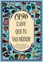 1996 L'any que tu vas néixer