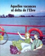 AQUELLES VACANCES AL DELTA DE L'EBRE