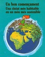 Un bon començament. Una ciutat més habitable en un món més sostenible