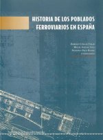 Historia de los Poblados Ferroviarios en EspaÐa