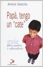 Papá, tengo un «cate»