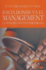 HACIA DONDE VA EL MANAGEMENT CLAVES DEL NUEVO PARADIGMA