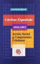 Cáritas Española 1942-1997 Acción Social y compromiso cristiano