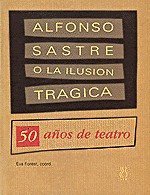 Alfonso Sastre o la ilusón trágica