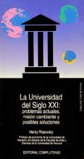 Universidad del siglo XXI, La. Problemas actuales, misión cambiante y posibles soluciones