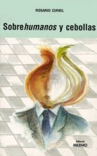 Sobre<i>humanos</i> y cebollas