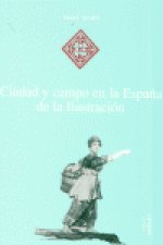 Ciudad y campo en la España de la Ilustración