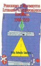 PERIODISMO Y MOVIMIENTOS LITERARIOS CONTEMPORANEOS ESPAÑOLES 1900-1939