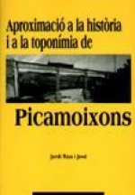 Aproximació a la història i a la topon­mia de Picamoixons
