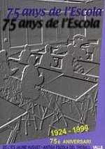 75 ANYS DE L'ESCOLA, 1924-1999