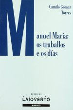 Manuel María: os traballes los días
