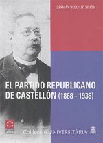 El partido republicano de Castellón : de la extrema izquierda federal al centro político : (1868-193