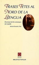 Frases fetes al nord de la llengua : diccionari de les comarques de Castelló