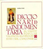 Diccionari de la indumentària : el vestit popular valencià als segles XVIII i XIX, cançoner