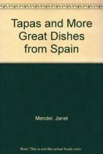 TAPAS & MORE GREAT DISHES FROM SPAIN