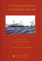 Un siglo de España: Centenario 1898-1998