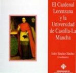 CARDENAL LORENZANA Y LA UNIVERSIDAD DE CASTILLA-LA MANCHA, EL