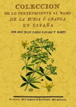 Coleccion de lo perteneciente al ramo de la rubia o granza en España