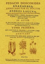 Pedacio Dioscorides Anazarbeo, annotado por el doctor Andres Laguna (tomo 1)