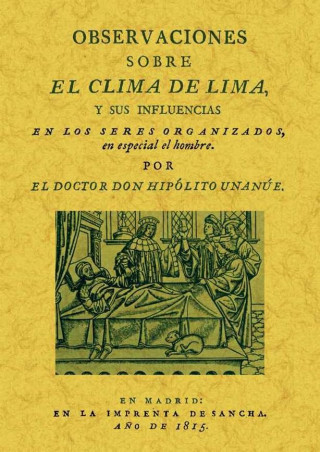 Observaciones sobre el clima de Lima y sus influencias en los seres organizados, en especial el homb